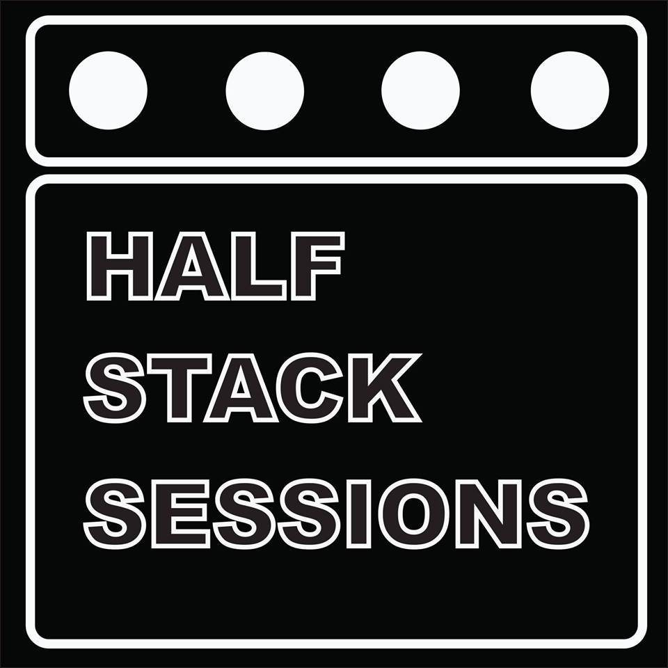 Half Stack Sessions